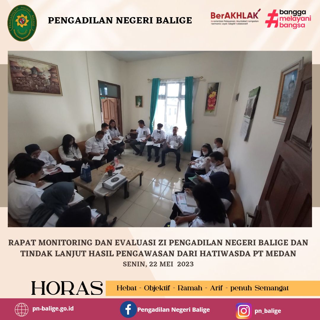 RAPAT MONITORING DAN EVALUASI ZI PENGADILAN NEGERI BALIGE DAN TINDAK LANJUT HASIL PENGAWASAN DARI HATIWASDA PT MEDAN Tahun 2023